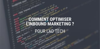 L'inbound marketing permet d'optimiser ses campagnes d'ads tech