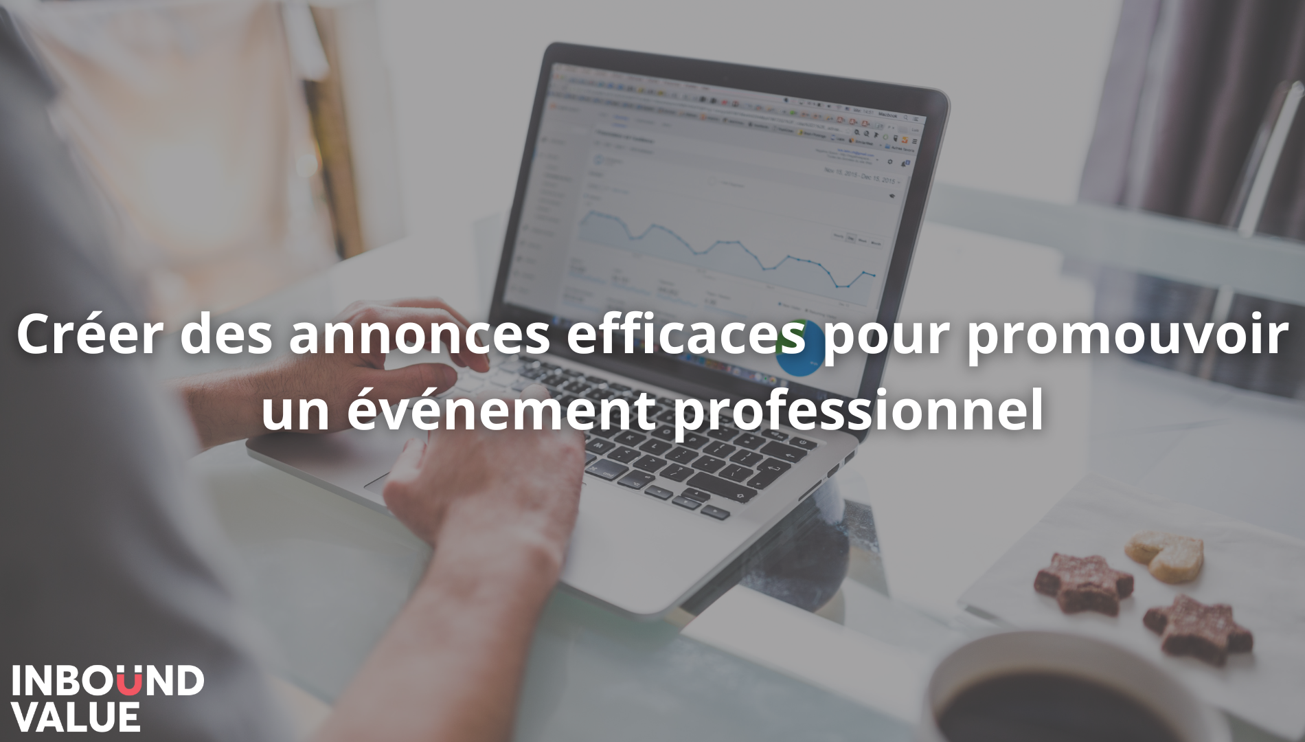 Créer des annonces efficaces pour promouvoir un événement professionneln sous-titre