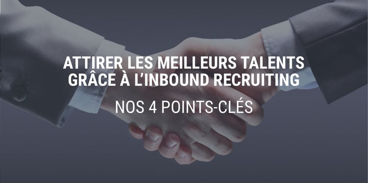 Comment attirer les meilleurs talents via l'inbound recruiting? Comment attirer les meilleurs talents via l'inbound recruiting?