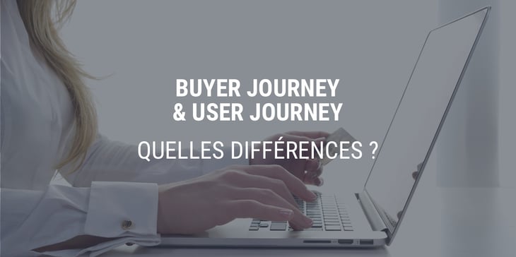 Quelle sont les différences entre buyer journey et user journey ?
